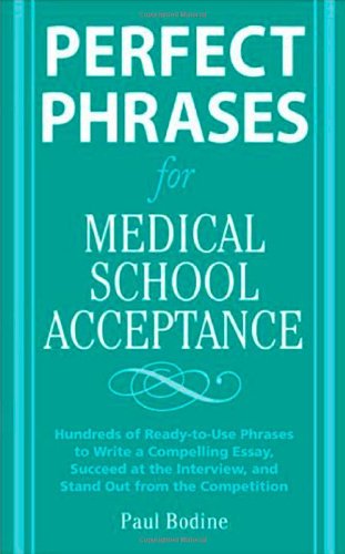 Perfect Phrases For Medical School Acceptance Perfect Phrases Series 1st Edition Paul Bodine