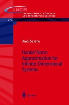 Hankel Norm Approximation For Infinitedimensional Systems 1st Edition Amol Sasane Auth