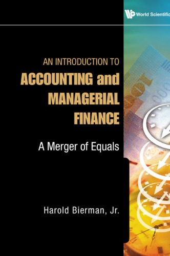 An Introduction To Accounting And Managerial Finance A Merger Of Equals Harold Bierman