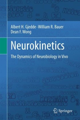 Neurokinetics The Dynamics Of Neurobiology In Vivo 1st Edition Albert Gjedde