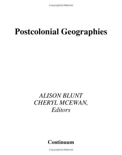 Postcolonial Geographies Writing Past Colonialism Series Alison Blunt