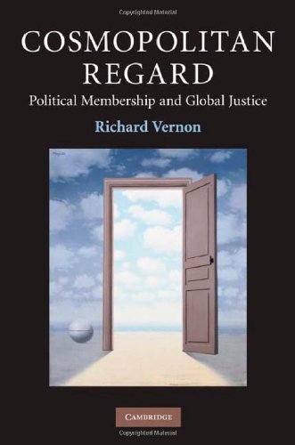 Cosmopolitan Regard Political Membership And Global Justice Contemporary Political Theory 1st Edition Richard Vernon