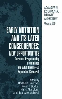 Early Nutrition And Its Later Consequences New Opportunities Perinatal Programming Of Adult Health Ec Supported Research 1st Edition Berthold Koletzko Auth