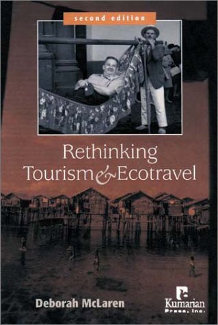 Rethinking Tourism And Ecotravel Second Edition Deborah Mclaren
