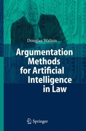 Argumentation Methods For Artificial Intelligence In Law 1st Edition Douglas Walton