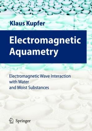 Electromagnetic Wave Interaction With Water And Moist Substances 1st Edition K Kupfer