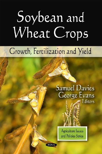 Soybean And Wheat Crops Growth Fertilization And Yield Agriculture Issues And Policies Series Samuel Davies