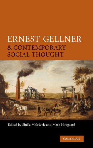 Ernest Gellner And Contemporary Social Thought 1st Edition Sinisa Malesevic