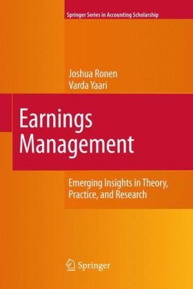 Earnings Management Emerging Insights In Theory Practice And Research Springer Series In Accounting Scholarship 1st Edition Joshua Ronen