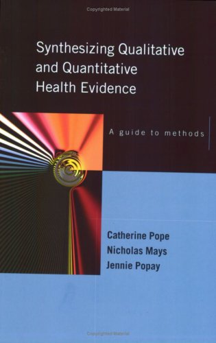 Synthesizing Qualitative And Quantitative Health Research A Guide To Methods 1st Edition Catherine Pope