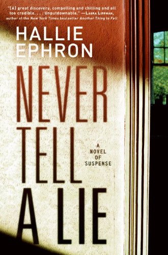 Never Tell A Lie A Novel Of Suspense 1st Edition Hallie Phd Ephron