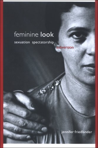 Feminine Look Sexuation Spectatorship Subversion 1st Edition Jennifer Friedlander