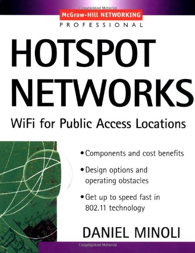 Hotspot Networks Wifi For Public Access Locations 1st Edition Daniel Minoli