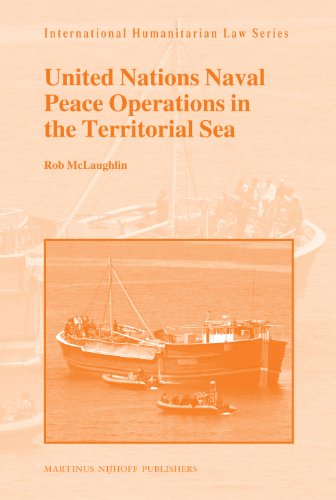 United Nations Naval Peace Operations In The Territorial Sea International Humanitarian Law Mclaughlin
