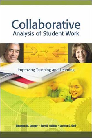 Collaborative Analysis Of Student Work Improving Teaching And Learning Georgea M Langer