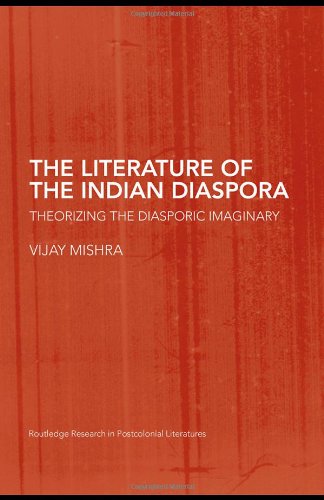 Literature Of The Indian Diaspora Theorizing The Diasporic Imaginary Routledge Research In Postcolonial Literatures Vijay Mishra