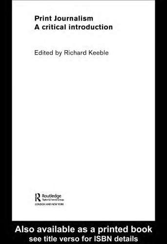Print Journalism A Critical Introduction 1st Edition Richard Keeble