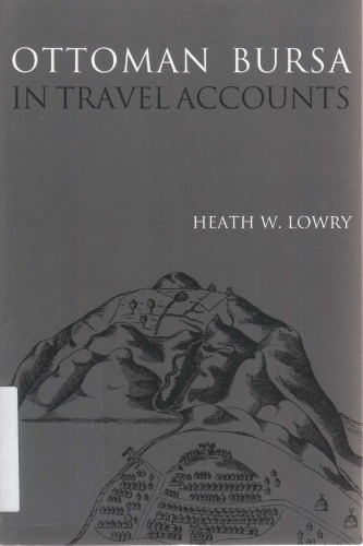 Ottoman Bursa in Travel Accounts 1st Edition by Heath W Lowry ISBN 1878318160 9781878318169