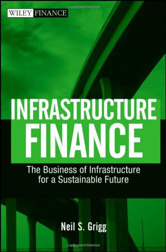 Infrastructure Finance 1st Edition Neil S Grigg