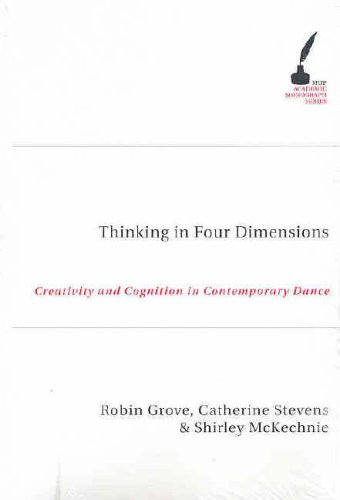 Thinking In Four Dimensions Creativity And Cognition In Contemporary Dance Robin Grove
