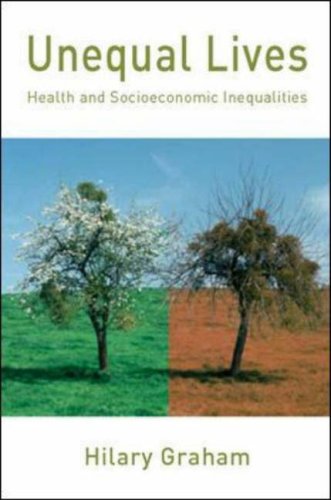 Unequal Lives Health And Socioeconomic Inequalities 1st Edition Hilary Graham