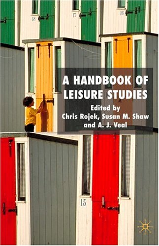 A Handbook Of Leisure Studies First Edition Chris Rojek Tony Veal