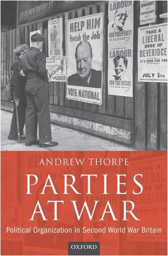 Parties At War Political Organization In Second World War Britain Andrew Thorpe