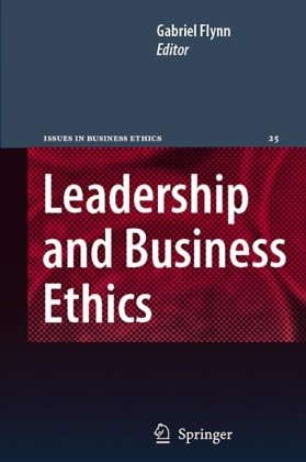 Leadership And Business Ethics Issues In Business Ethics 1st Edition Gabriel Flynn