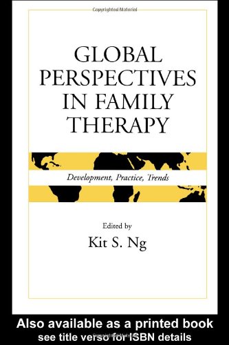 Global Perspectives In Family Therapy Development Practice Trends 1st Kit S Ng