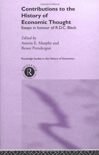Contributions To The History Of Economic Thought Essays In Honour Of Rdc Black Routledge Studies In The History Of Economics 1st Edition Antoin Murphy