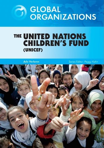 The United Nations Childrens Fund Unicef Global Organizations 1st Edition Ada Verloren