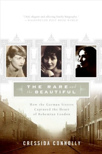 The Rare And The Beautiful The Art Loves And Lives Of The Garman Sisters Cressida Connolly