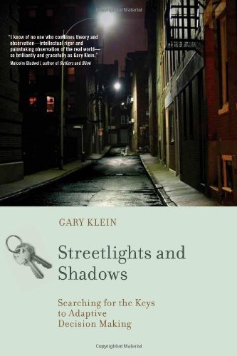 Streetlights And Shadows Searching For The Keys To Adaptive Decision Making Bradford Books 1st Edition Gary Klein