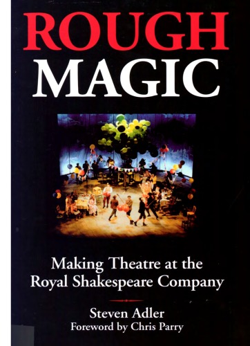 Rough Magic Making Theatre At The Royal Shakespeare Company 1st Steven Adler