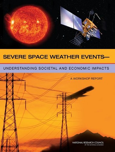Severe Space Weather Eventsunderstanding Societal And Economic Impacts National Research Council