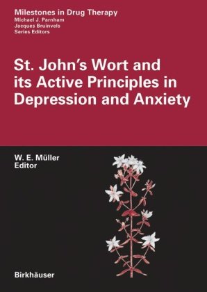 St Johns Wort And Its Active Principles In Depression And Anxiety Milestones In Drug Therapy 1st Edition Walter E Mller