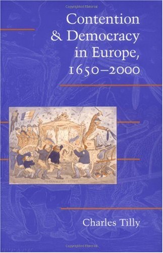 Contention And Democracy In Europe 16502000 1st Edition Charles Tilly