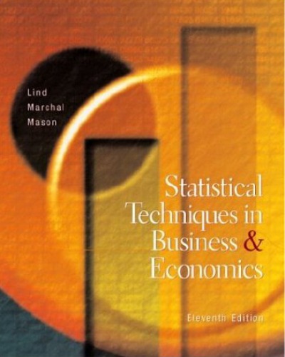 Statistical Techniques in Business and Economics 11th Edition by Robert D Mason, Douglas Lind, William Marchal ISBN 0071123172 978-0071123174