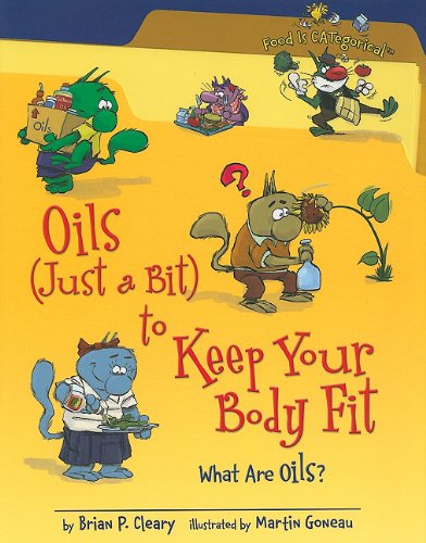 Oils Just A Bit To Keep Your Body Fit What Are Oils Food Is Categorical Brian P Cleary