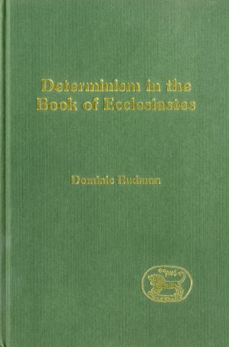 Determinism In The Book Of Ecclesiastes Jsot Supplement Dominic Rudman