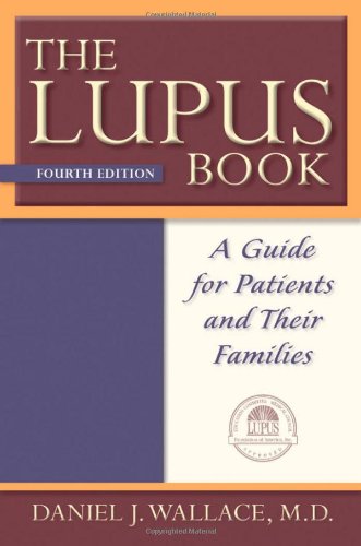 The Lupus Book A Guide For Patients And Their Families 4th Edition 4th Edition Daniel J Wallace