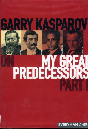 Garry Kasparov On My Great Predecessors Part 1 Garry Kasparov
