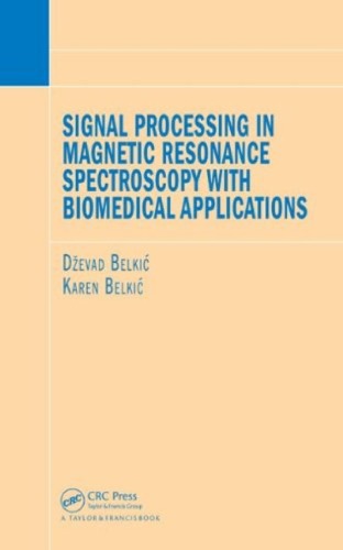 Signal Processing In Magnetic Resonance Spectroscopy With Biomedical Applications Dzevad Belkic