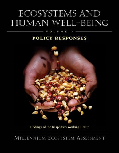 Ecosystems And Human Wellbeing Policy Responses Volume 3 Millennium Ecosystem Assessment Series 1st Edition Millennium Ecosystem Assessment