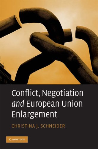 Conflict Negotiation And European Union Enlargement 1st Edition Christina J Schneider