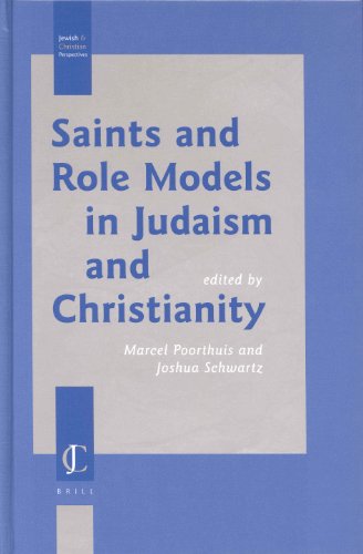 Saints And Role Models In Judaism And Christianity Jewish And Christian Perspectives Series Marcel Poorthuis