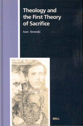 Theology And The First Theory Of Sacrifice Ivan Strenski