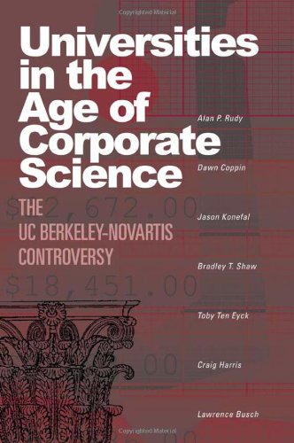 Universities In The Age Of Corporate Science The Uc Berkeleynovartis Controversy Alan P Rudy