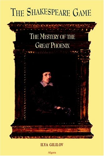 The Shakespeare Game The Mystery Of The Great Phoenix Ilya Gililov