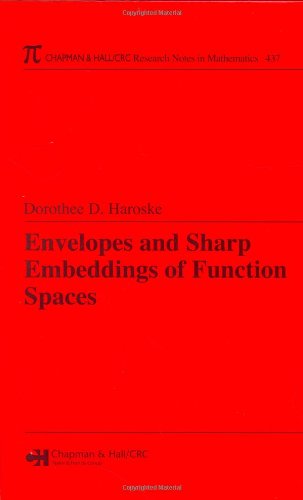 Envelopes And Sharp Embeddings Of Function Spaces Research Notes In Mathematics Series 1st Edition Dorothee D Haroske